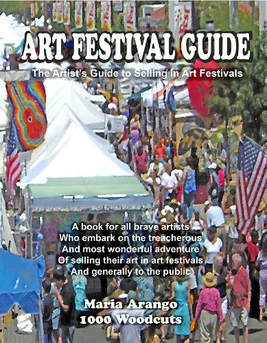 Art Festival Guide: The Artist's Guide to Selling in Art Festivals