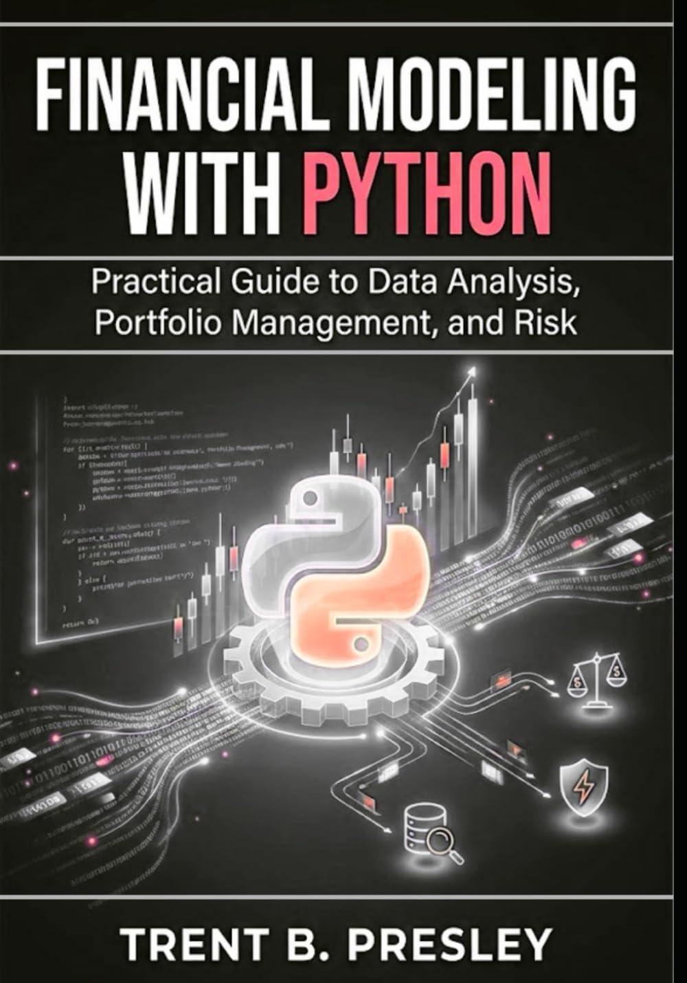 Financial Modeling with Python: Practical Guide to Data Analysis, Portfolio Management, and Risk