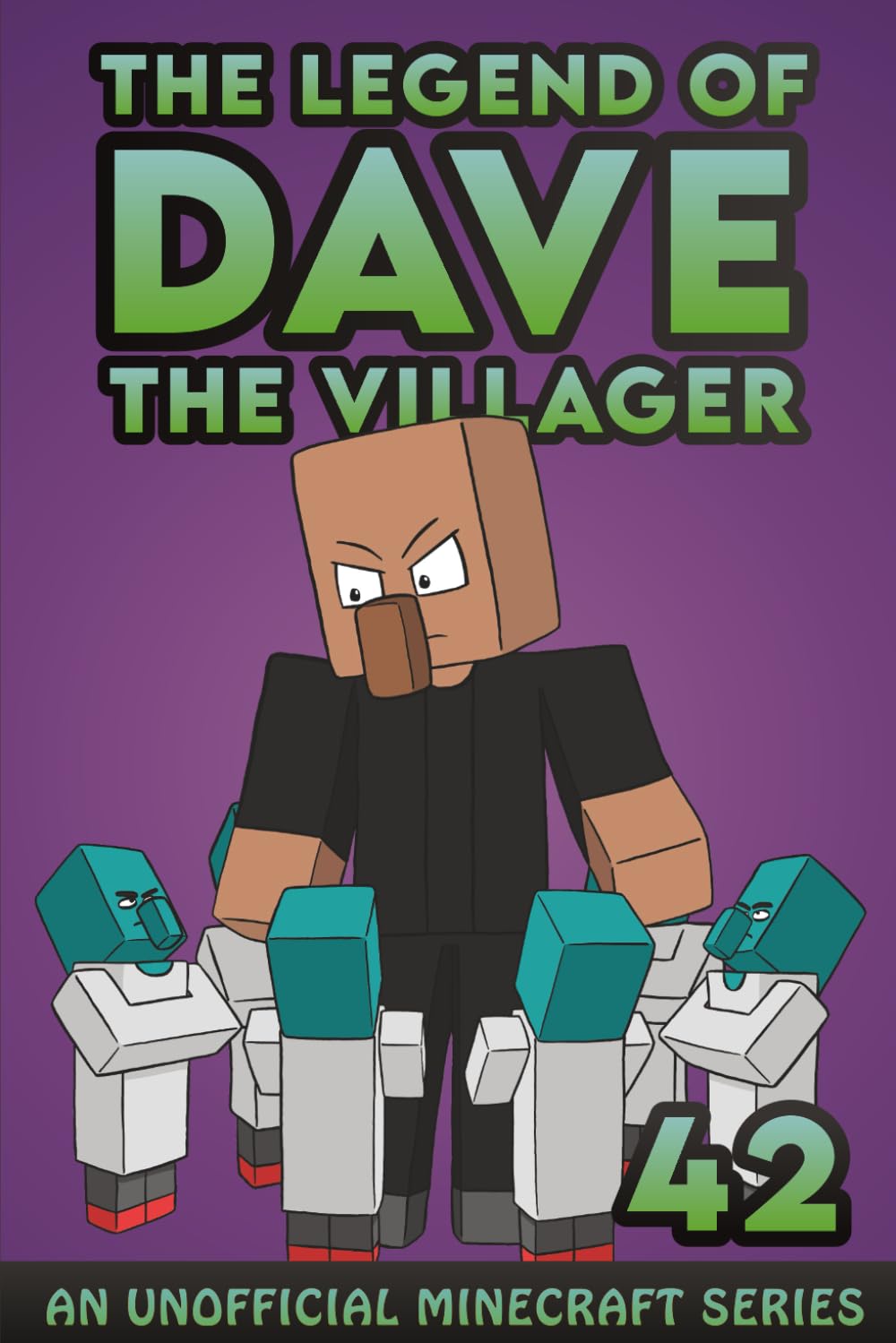 Dave the Villager 42: An Unofficial Minecraft Story (The Legend of Dave the Villager)