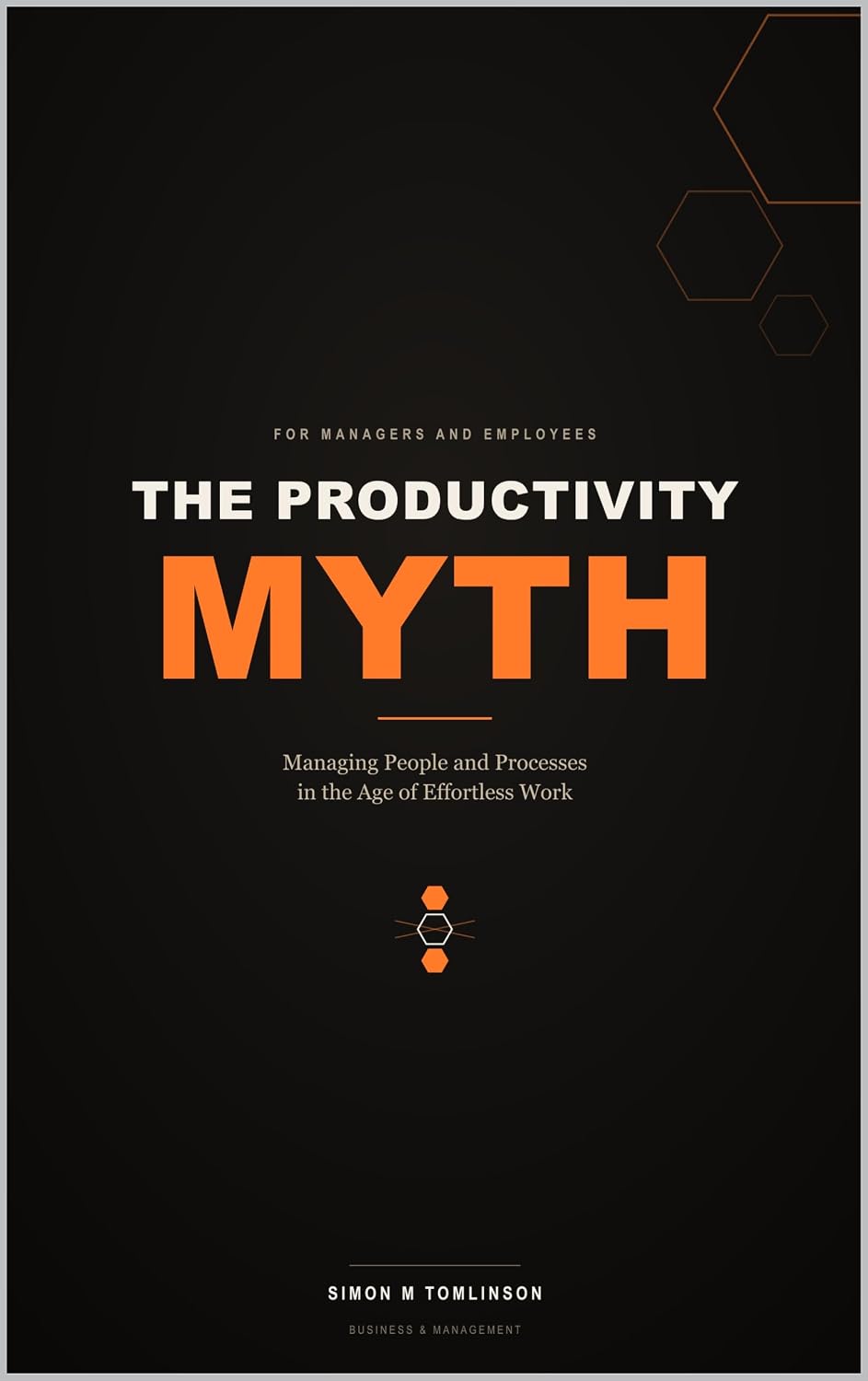 The Productivity Myth: Managing People and Processes in the Age of Effortless Work