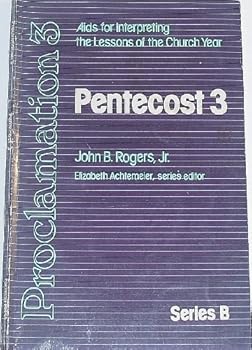 Paperback Pentecost 3: Proclamation 3b (Proclamation 3: AIDS for Interpreting the Lessons of the Chu) Book
