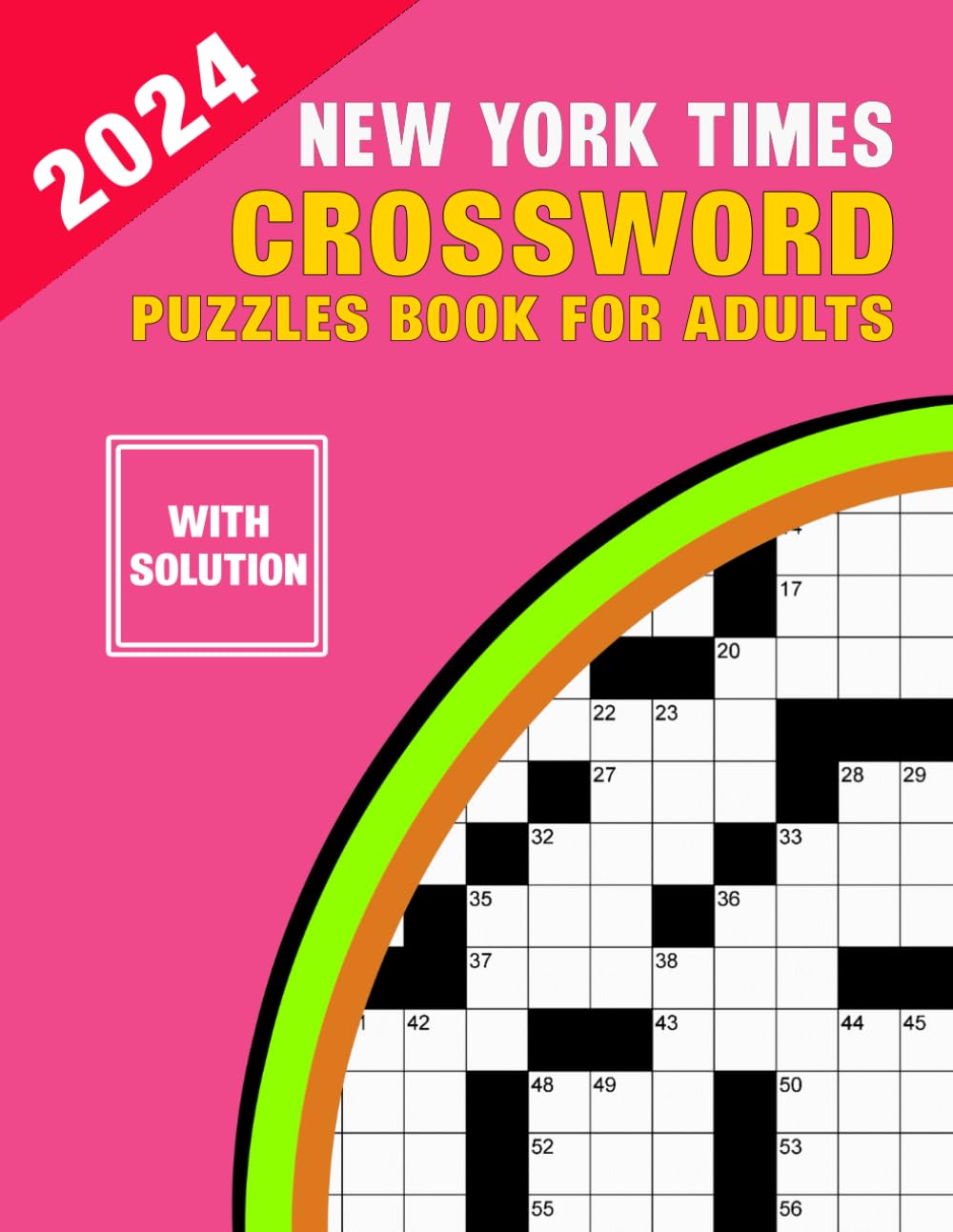2024 New York Times Crossword Puzzles Book For Adults With Solution: Delight Your Brain with Accessible and Entertaining Cross Word Challenges