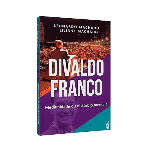 Divaldo Franco: Mediunidade ou Distúrbio Mental?