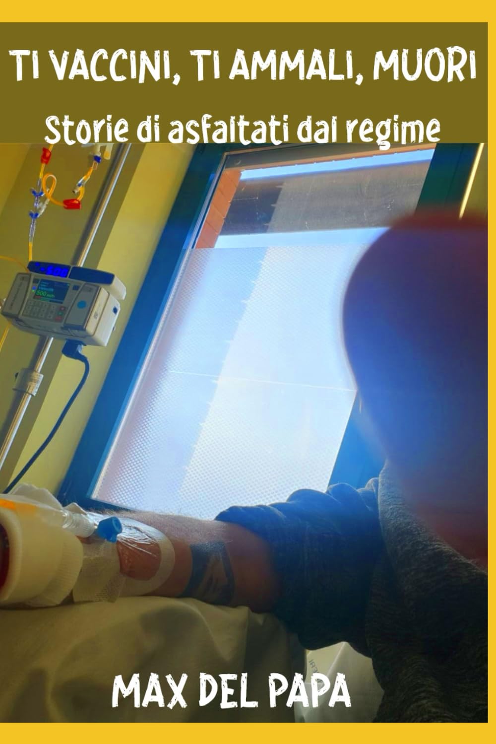 TI VACCINI, TI AMMALI, MUORI: Storie di asfaltati dal regime