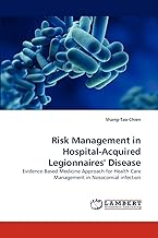 Risk Management in Hospital-Acquired Legionnaires' Disease: Evidence-Based Medicine Approach for Health Care Management in Nosocomial infection