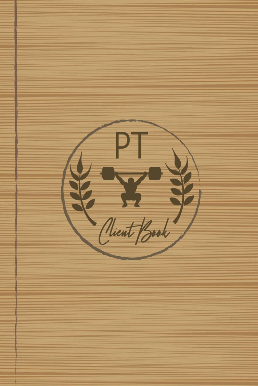PT Client Book: Client Exercise Session Tracker and Nutritional Log Book for Personal Trainers