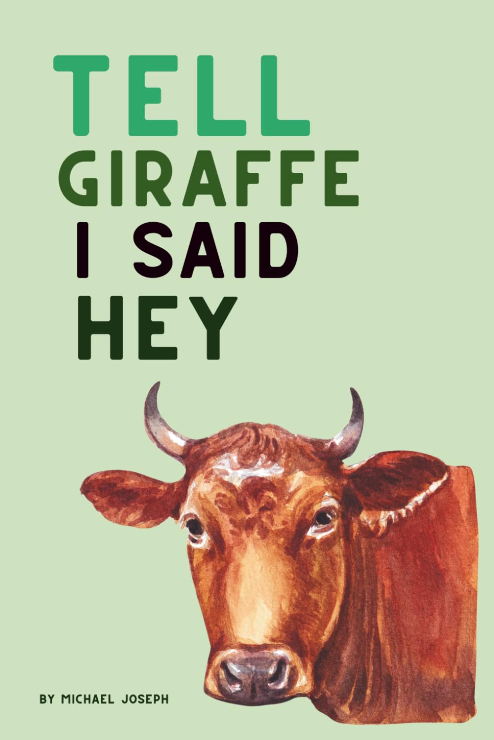 Tell Giraffe I Said Hey: Children's Book