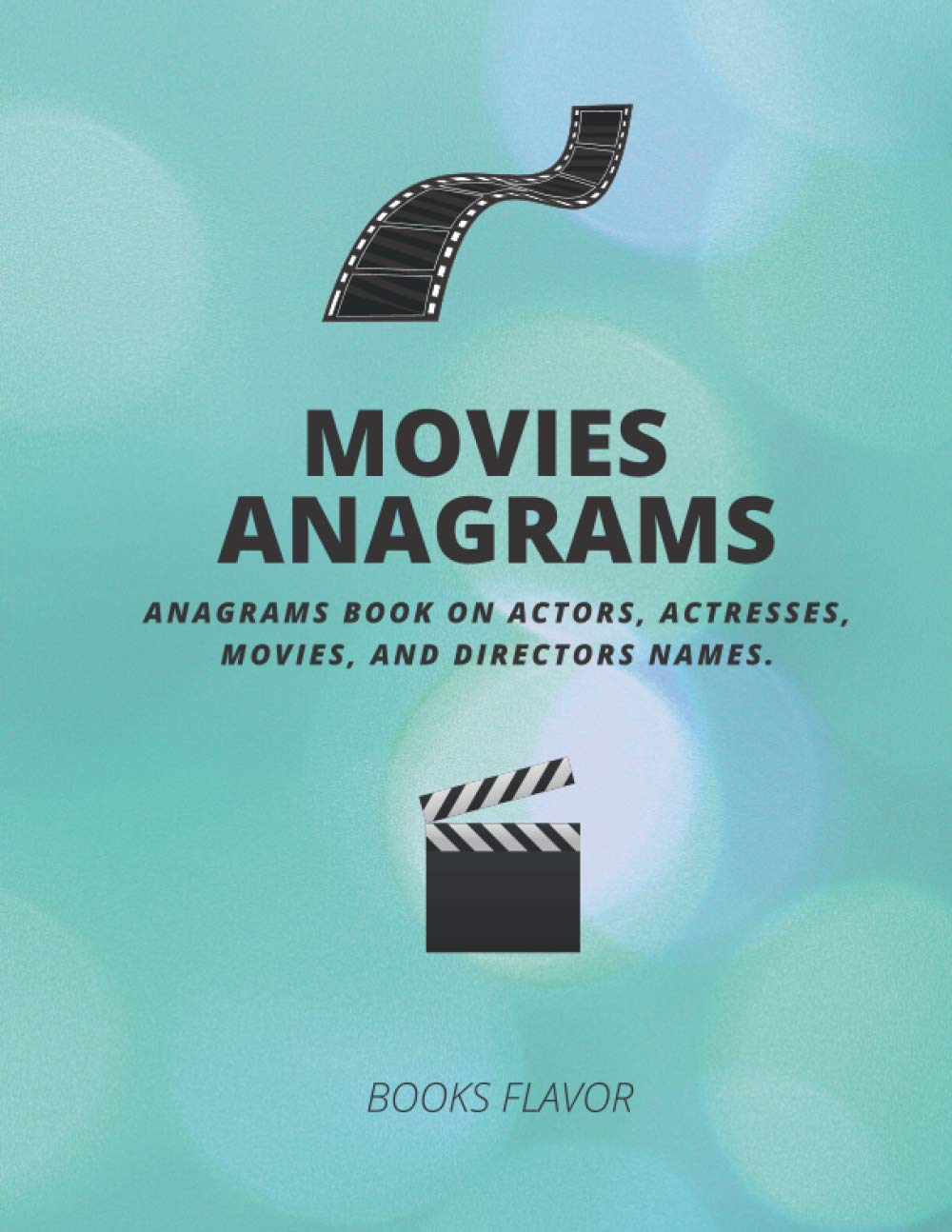 Movies Anagrams: Anagrams book on Actors, Actresses, Movies, and Directors names.