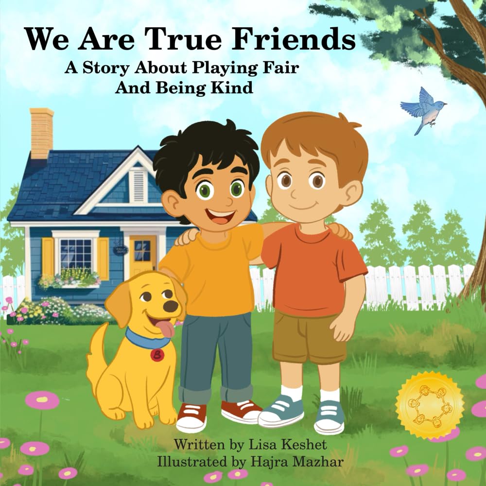 We Are True Friends: A Story About Playing Fair And Being Kind