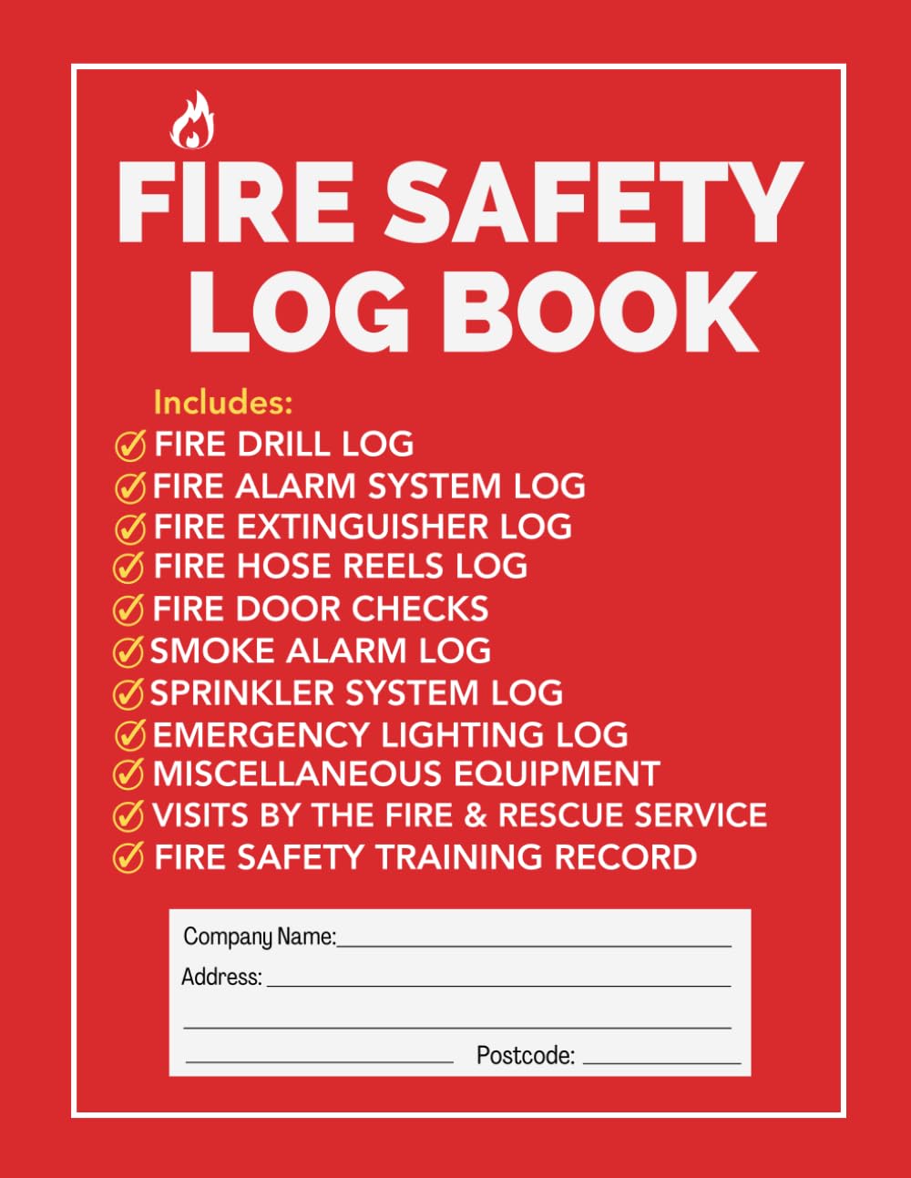 Fire Safety Log Book: Fire Inspection and Testing Log Includes Fire Drills, Fire Alarm System, Fire Extinguisher, Smoke Alarm, Sprinkler System, Emergency Lighting and More