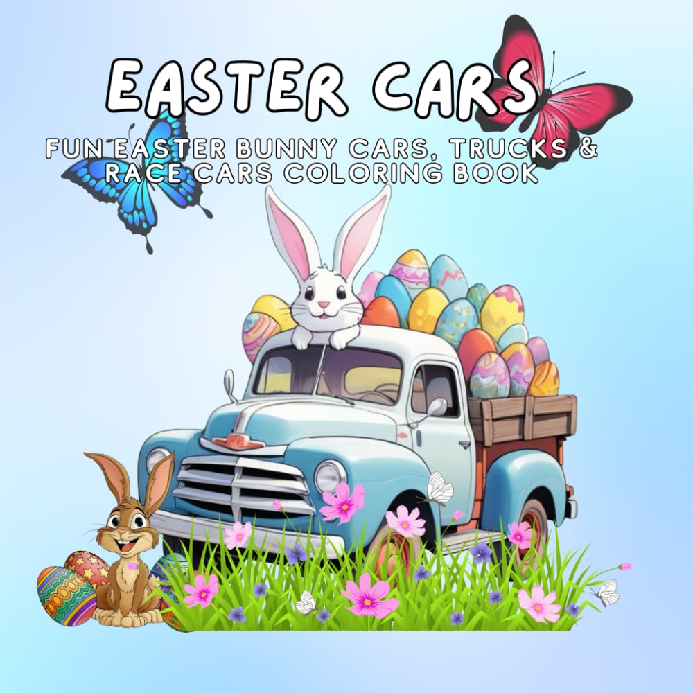 EASTER CARS Fun Easter Bunny Cars, Trucks & Race Cars Coloring Book (Easter Coloring Book)