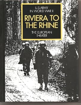 U.S. Army in World War II Riviera to the Rhine The European Theater