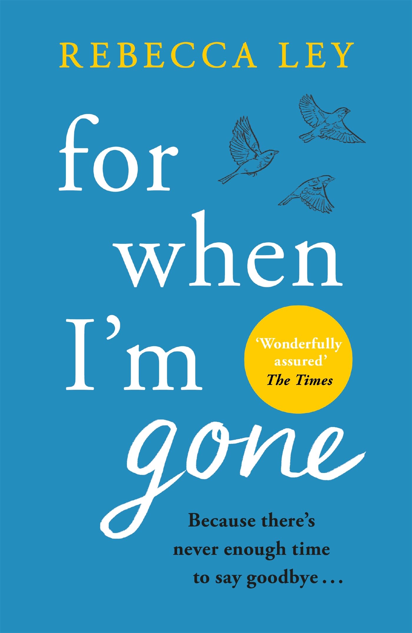 For When I'm Gone: The most heartbreaking and uplifting debut t .9781409195399