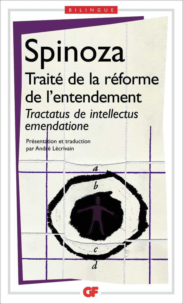 Traité de la réforme de l'entendement (Philosophie): Et de la meilleure voie à suivre pour parvenir à la vraie connaissance des choses, Edition bilingue