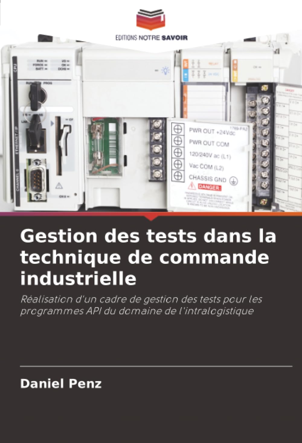 Gestion des tests dans la technique de commande industrielle: Réalisation d'un cadre de gestion des tests pour les programmes API du domaine de l'intralogistique