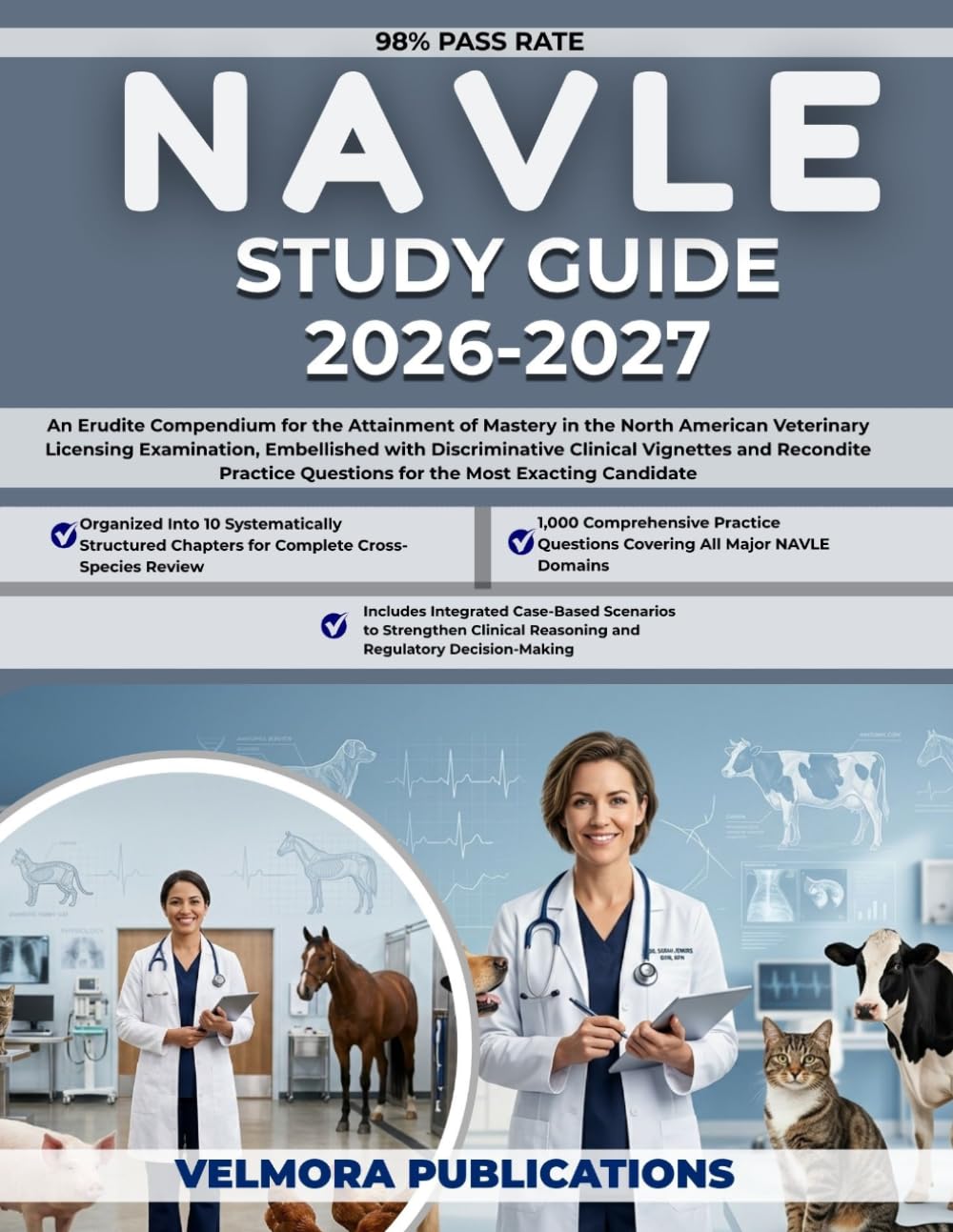 NAVLE STUDY GUIDE 2026-2027: An Erudite Compendium for the Attainment of Mastery in the North American Veterinary Licensing Examination, Embellished ... Questions for the Most Exacting Candidate