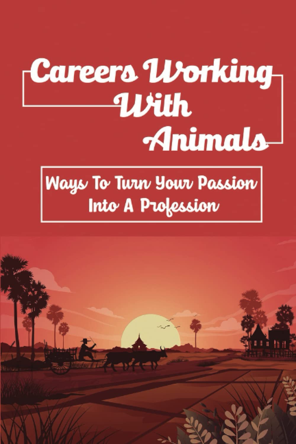 Careers Working With Animals: Ways To Turn Your Passion Into A Profession