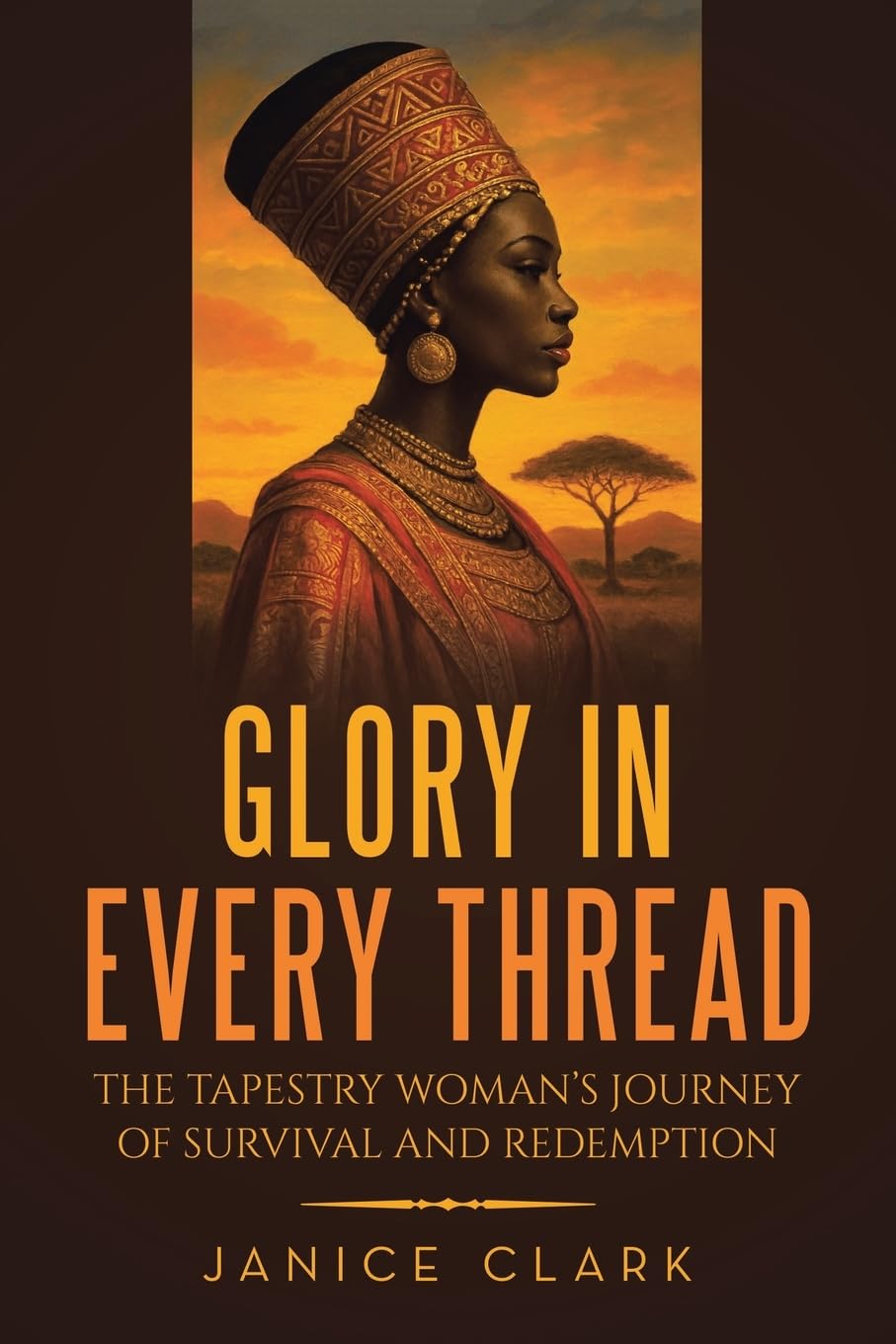 GLORY IN EVERY THREAD: THE TAPESTRY WOMAN’S JOURNEY OF SURVIVAL AND REDEMPTION