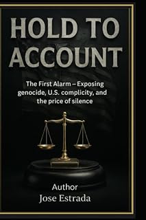 Hold To Account: The First Alarm- Exposing Genocide, U.S. Complicity, and the Price of Silence