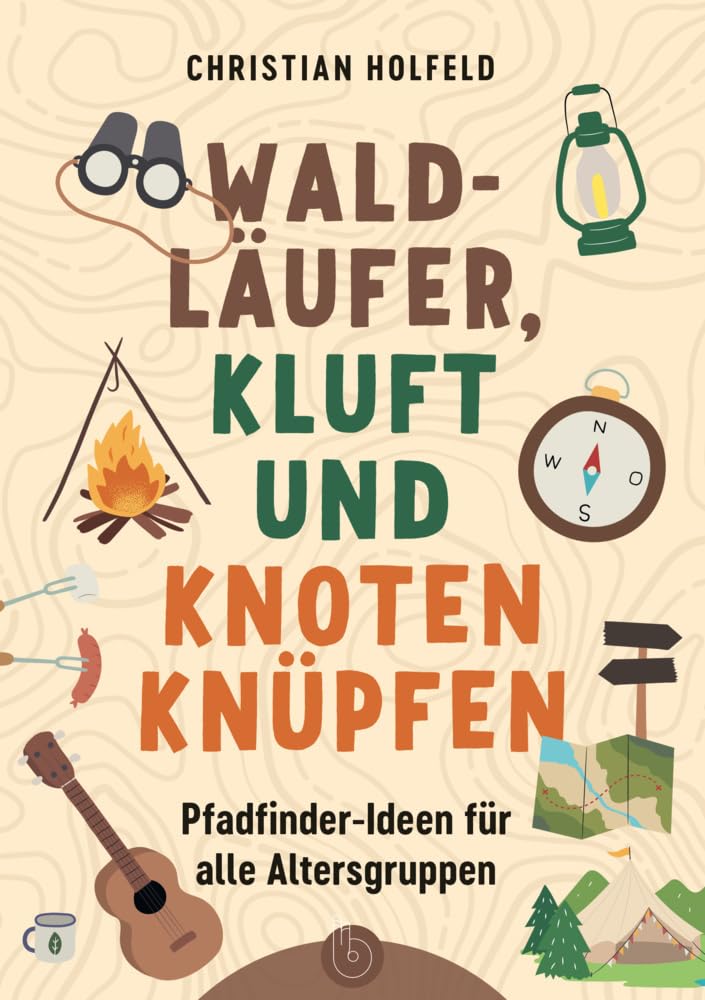 Waldläufer, Kluft und Knoten knüpfen: Pfadfinder-Ideen für alle Altersgruppen