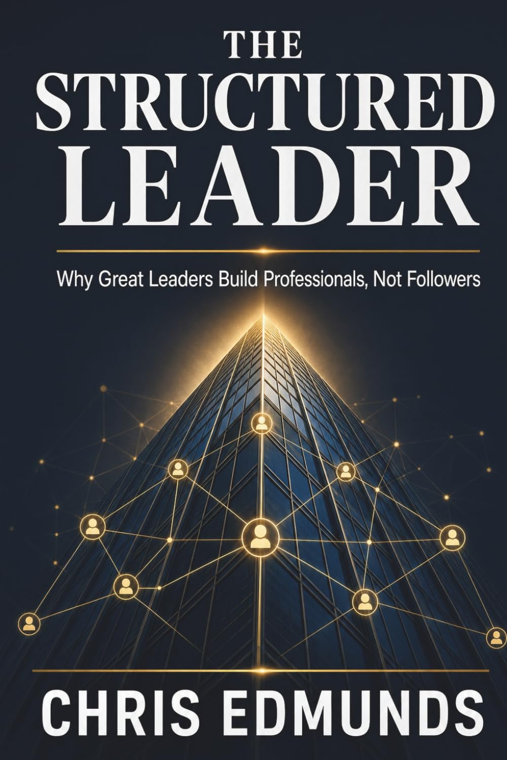 The Structured Leader: Why Great Leaders Build Professionals, Not Followers