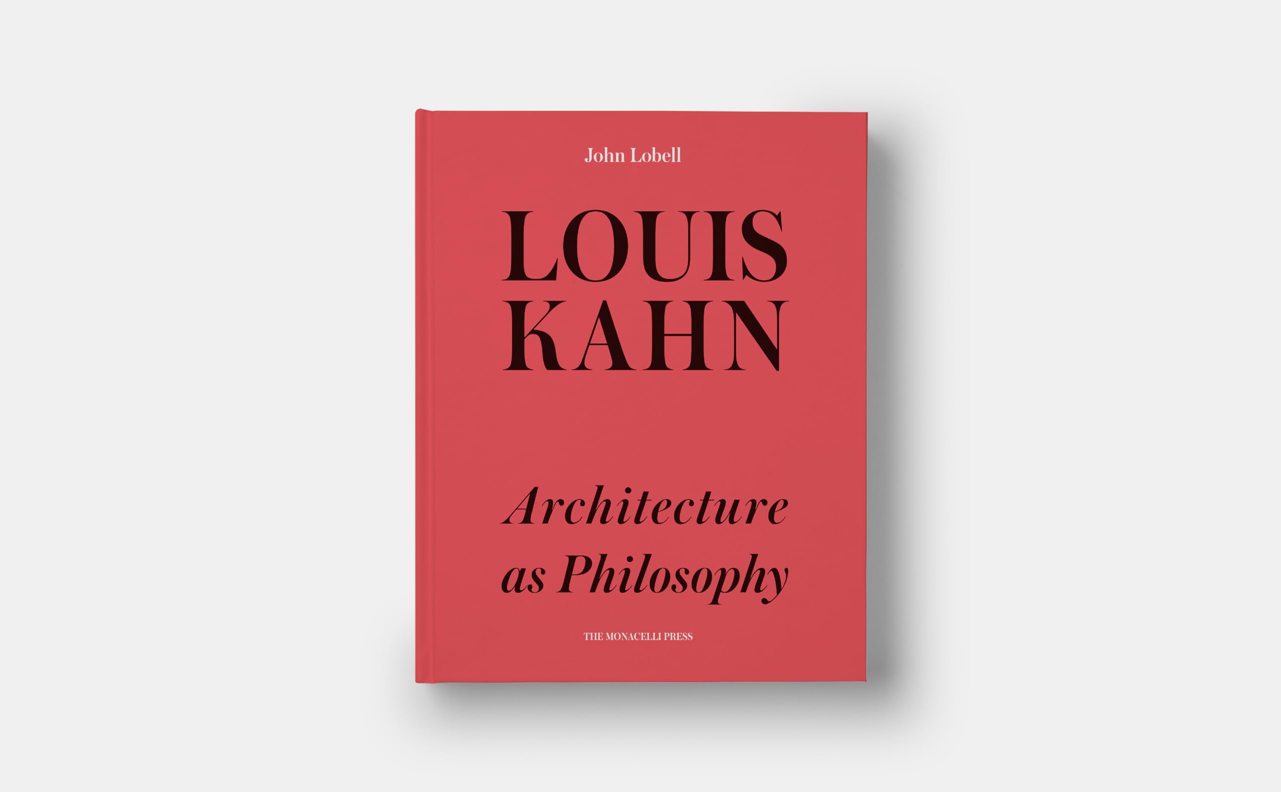 Louis Kahn: Architecture as Philosophy