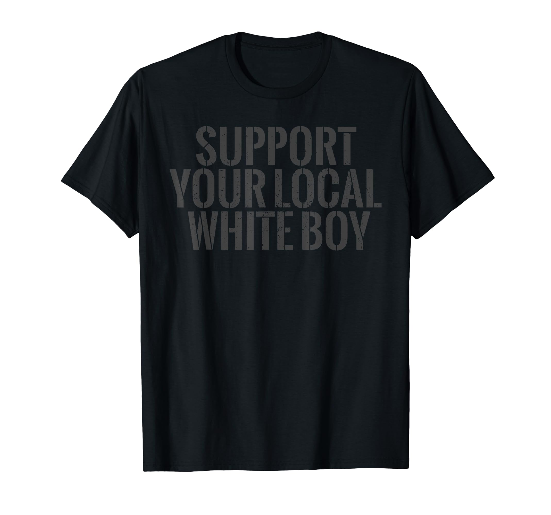 Support Your Local White Boy T-Shirt