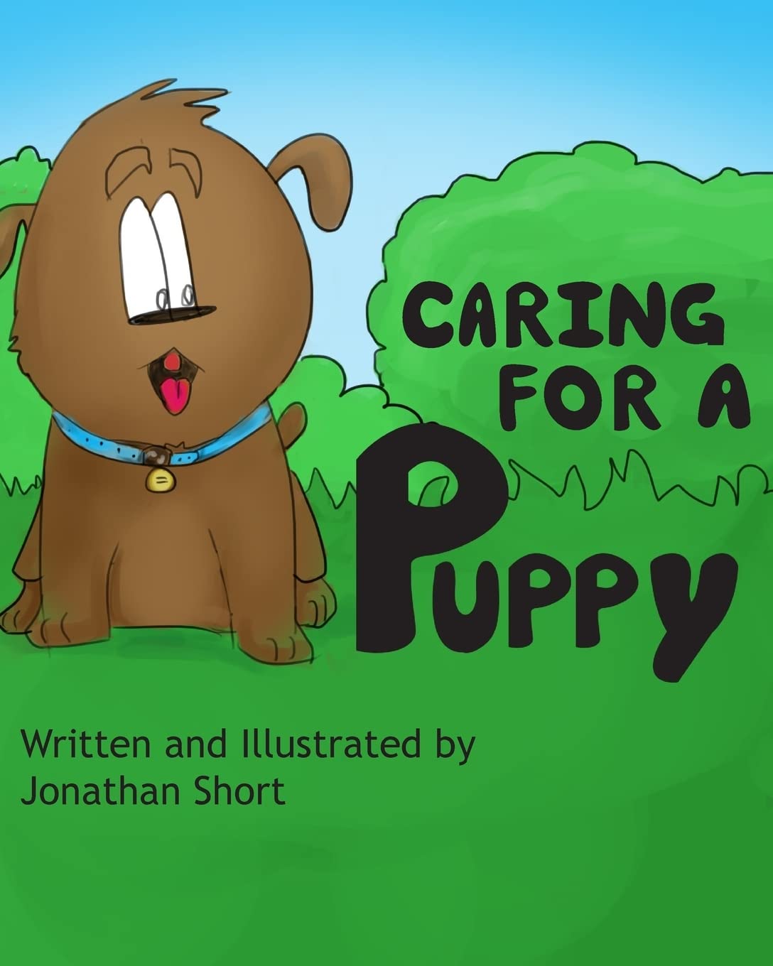 Caring for a Puppy: A simple story for explaining Puppy care to kids: Volume 1 (How to Raise Animals)
