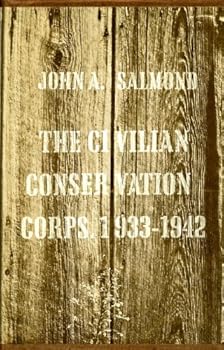 Hardcover The Civilian Conservation Corps, 1933-1942; a New Deal Case Study Book