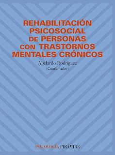 Rehabilitación psicosocial de personas con trastornos mentales crónicos