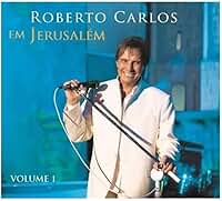 Roberto Carlos - Roberto Carlos Em Jerusalém (Volume 1) [CD]