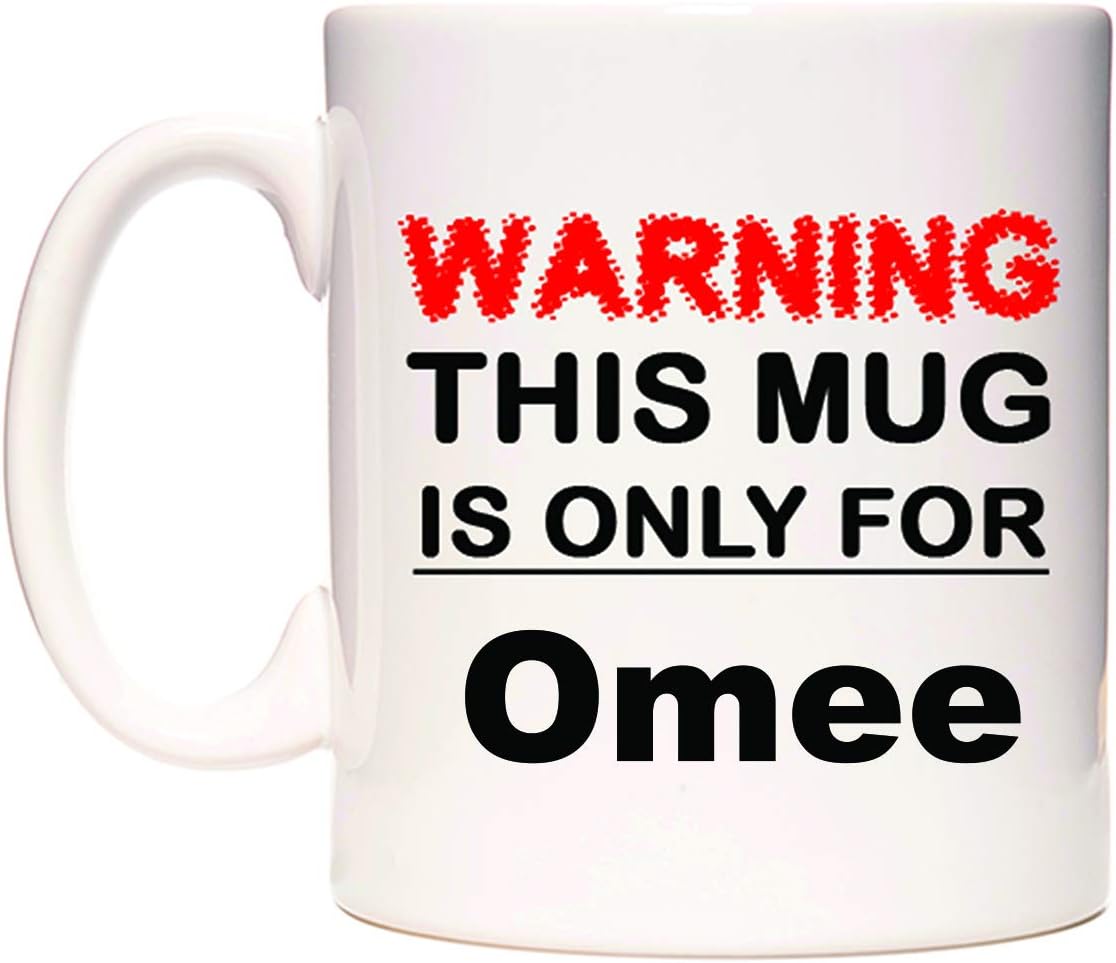 WeDoMugsWarning This Mug is ONLY for Omee - Ceramic 11oz Coffee Tea Gift Mug Cup