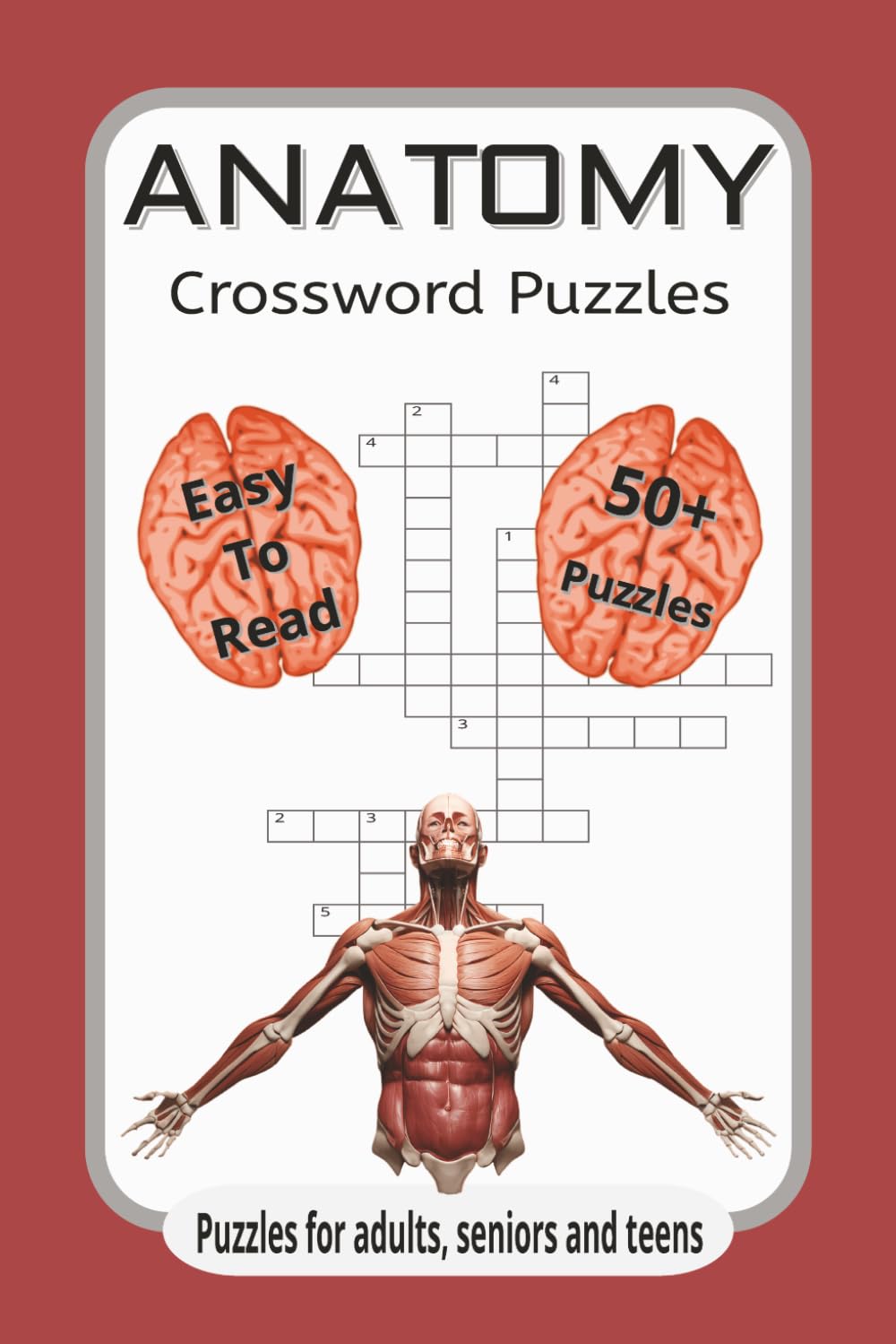 Anatomy Crossword Puzzle. Puzzles for Adults, Seniors & Teens.: Crosswords puzzles with easy to read print about anatomy, biomechanics, human body and ... for vacations, holidays and relaxation.