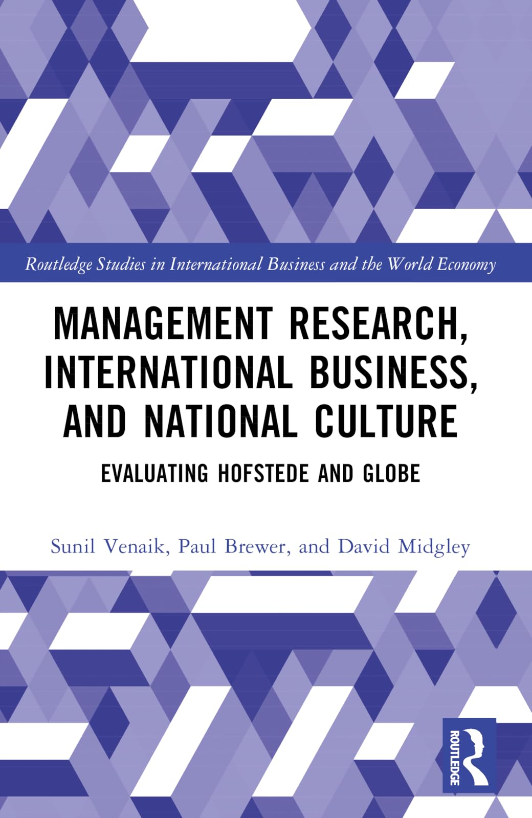Management Research, International Business, and National Culture: Evaluating Hofstede and GLOBE (Routledge Studies in International Business and the World Economy)