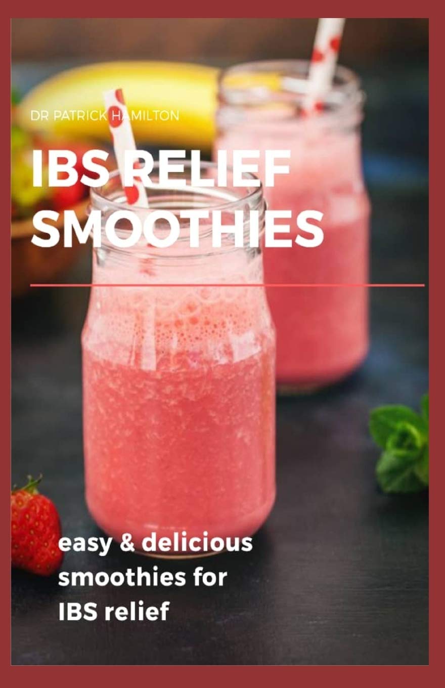 IBS RELIEF SMOOTHIES: Easy and delicious smoothies for ibs relief