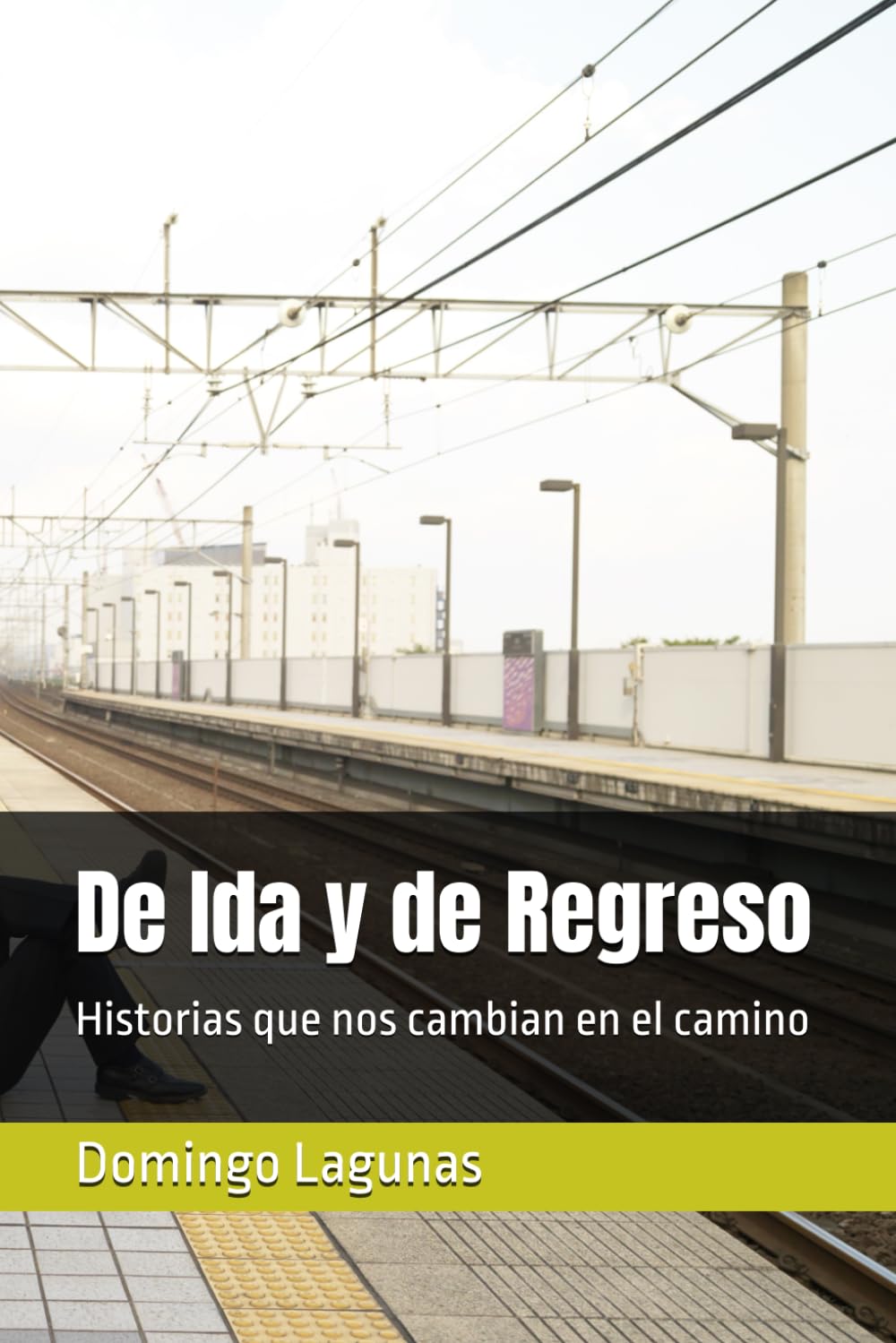 De Ida y de Regreso: Historias que nos cambian en el camino