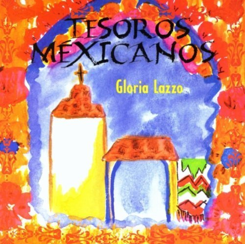 Tesoros Mexicanos by Gloria Lazzo (2003-03-18)