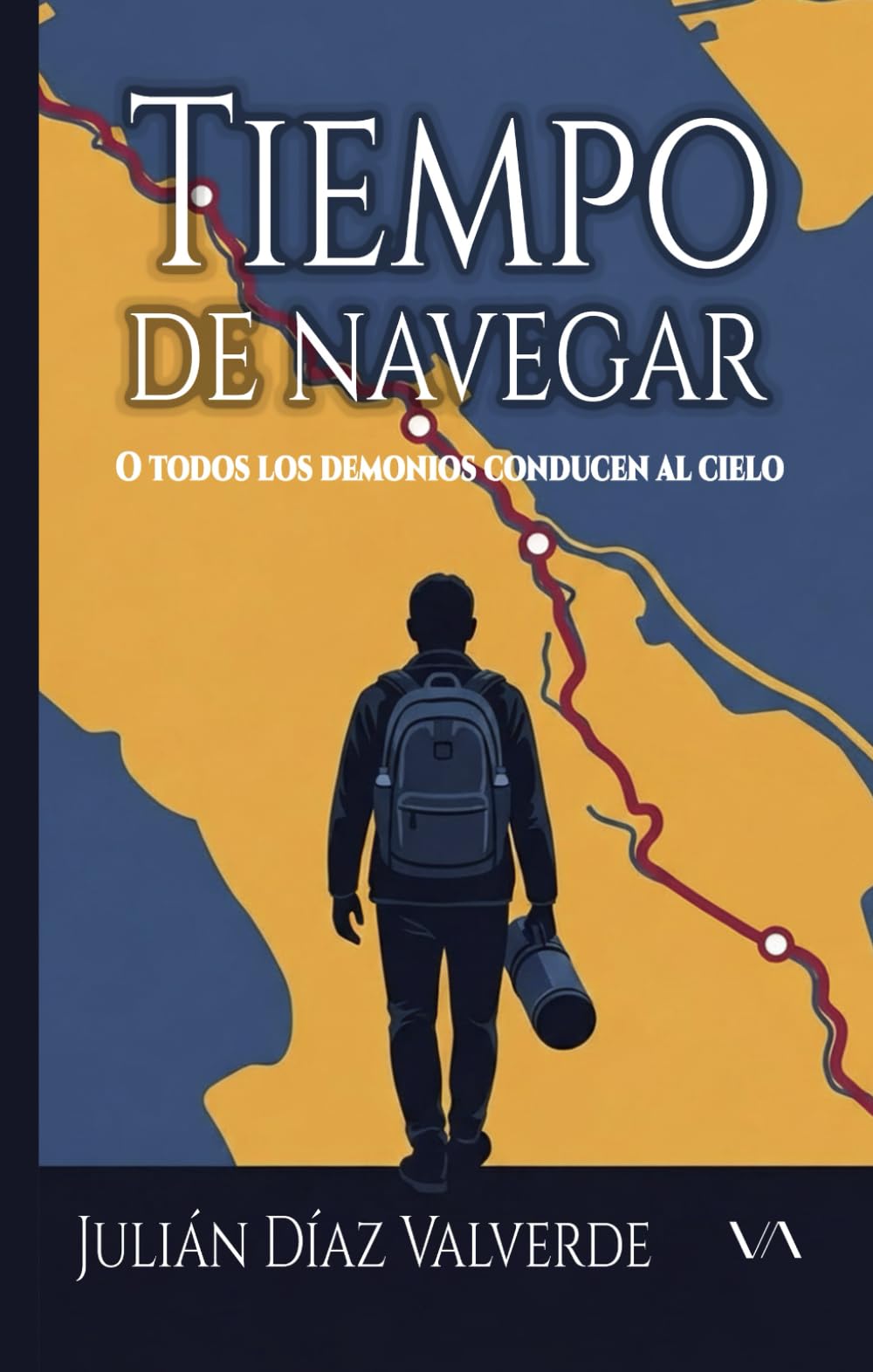 Tiempo de Navegar: O todos los demonios conducen al cielo