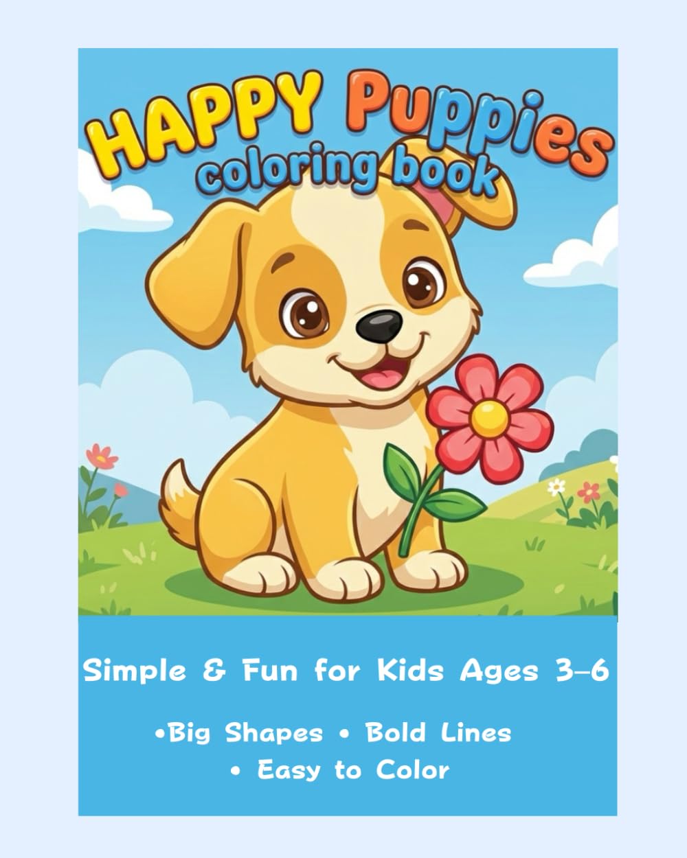 HAPPY Puppies coloring book: Simple & Fun Coloring Book for Kids Ages 3–6 | Big Shapes, Bold Lines, Easy to Color