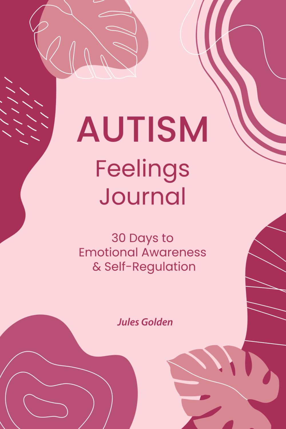 Autism Feelings Journal: 30 Days to Emotional Awareness & Self-Regulation