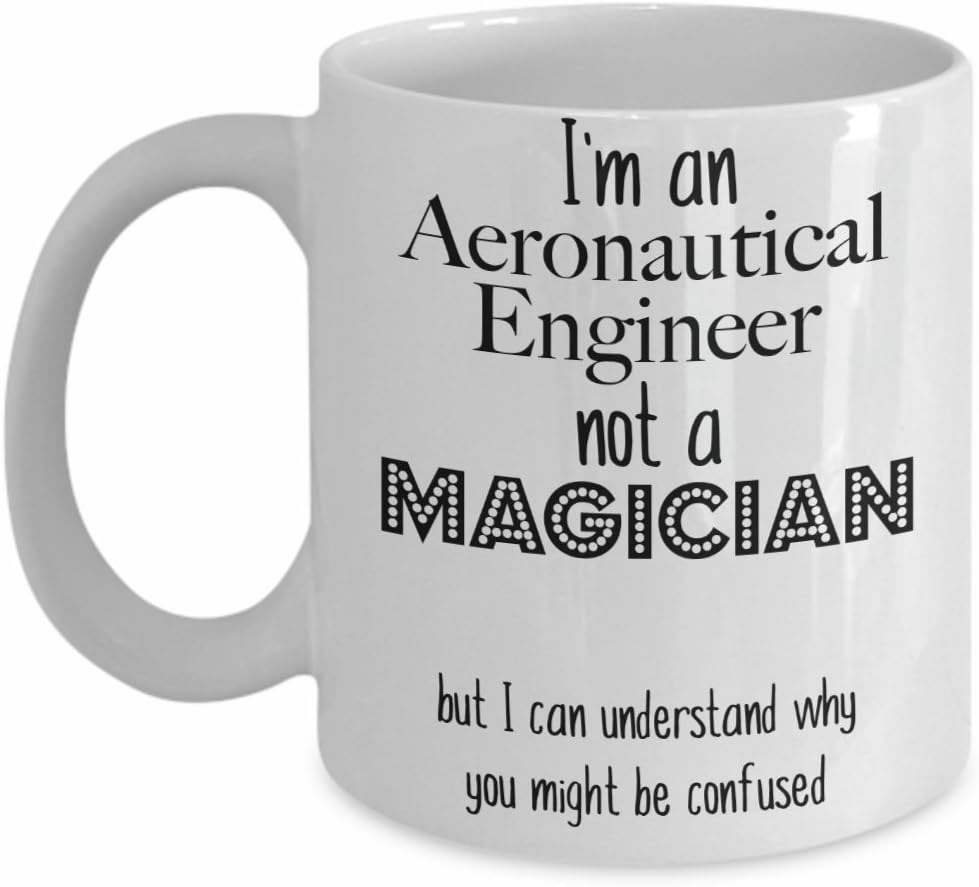 Aeronautical Engineering Gifts Coffee Mug, I'm an Aeronautical Engineer not a Magician Funny Gift Mug