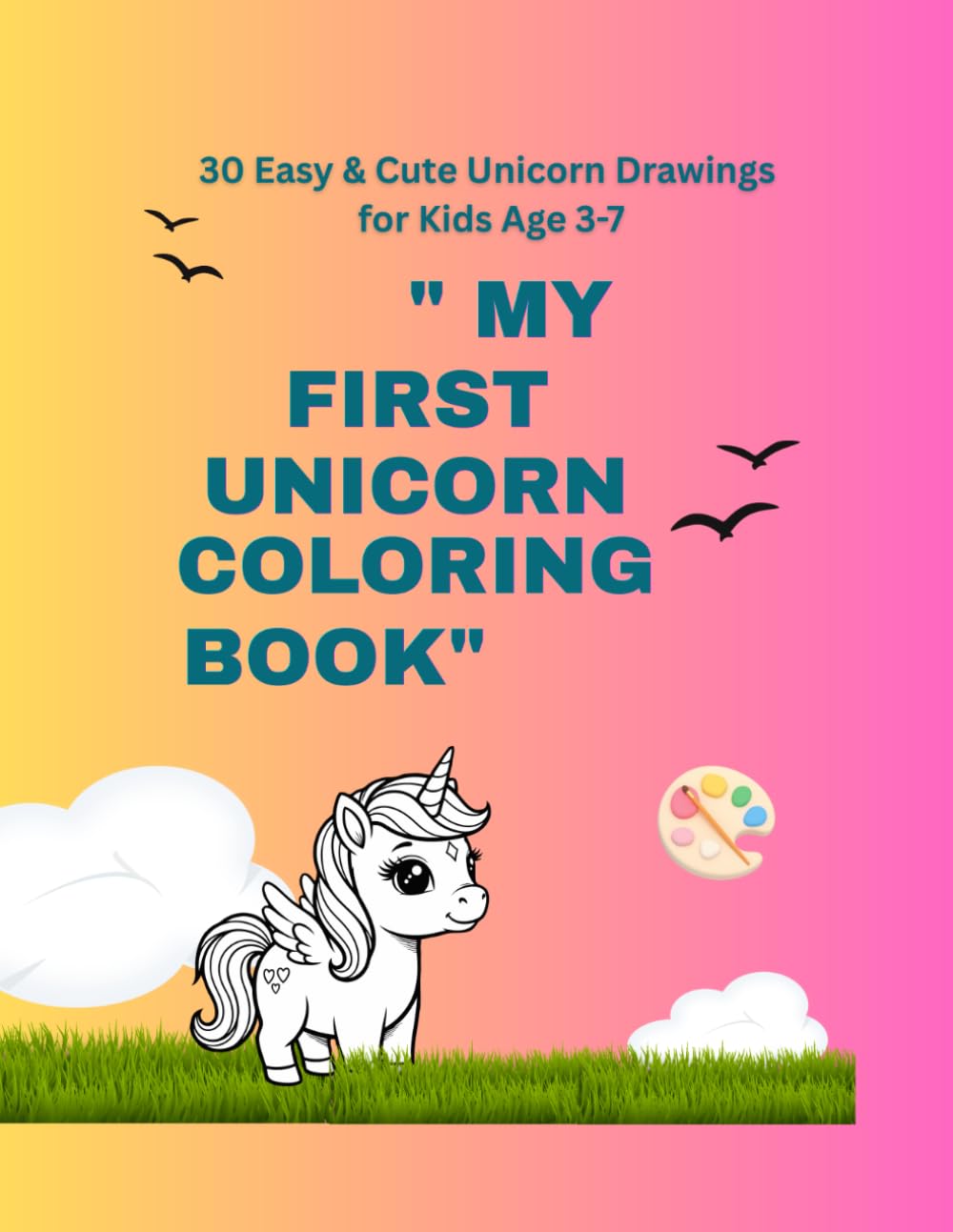 MY FIRST UNICORN COLORING BOOK