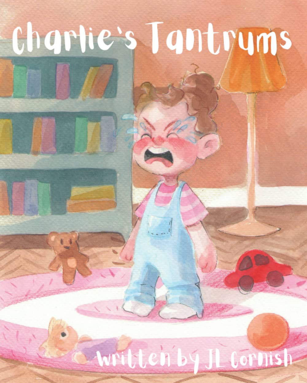 Charlie's Tantrums: An educational and humorous story to teach little people about big feelings (Emotion books)