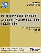 Metalworking Fluid Exposure at an Aircraft Engine Manufacturing Facility - Ohio (Health Hazard Evaluation Report HETA 2010-0144-3164)