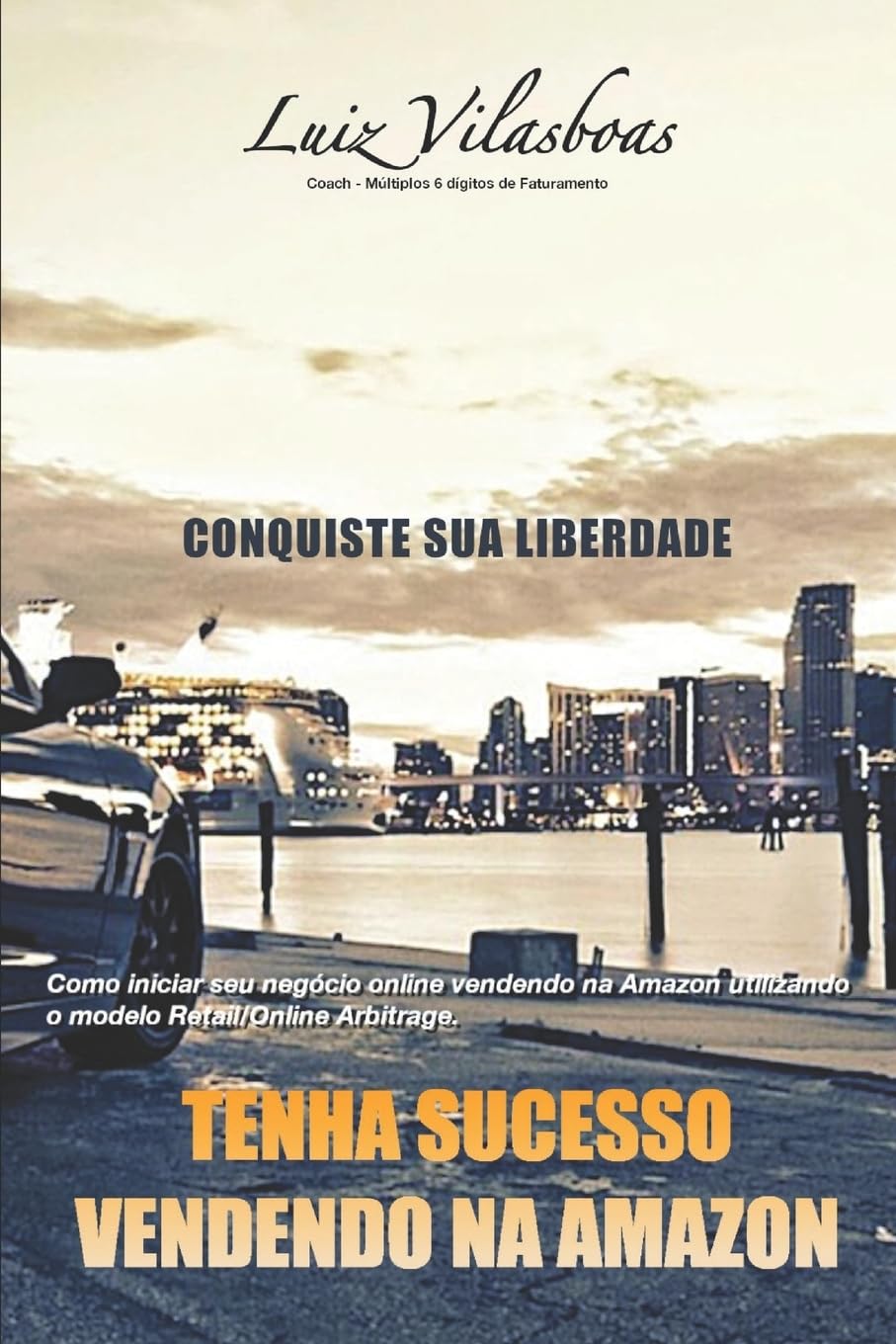 Tenha Sucesso Vendendo na Amazon: Como iniciar seu  PAPERBACK (PORTUGUESE)