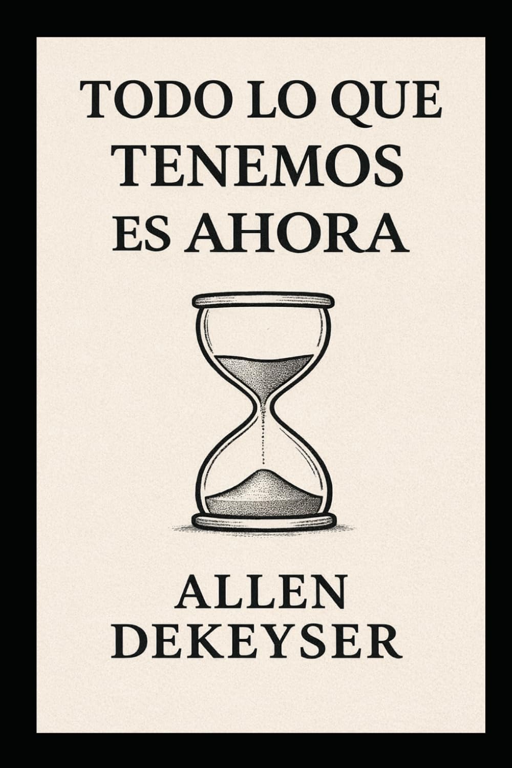 Todo Lo Que Tenemos Es Ahora