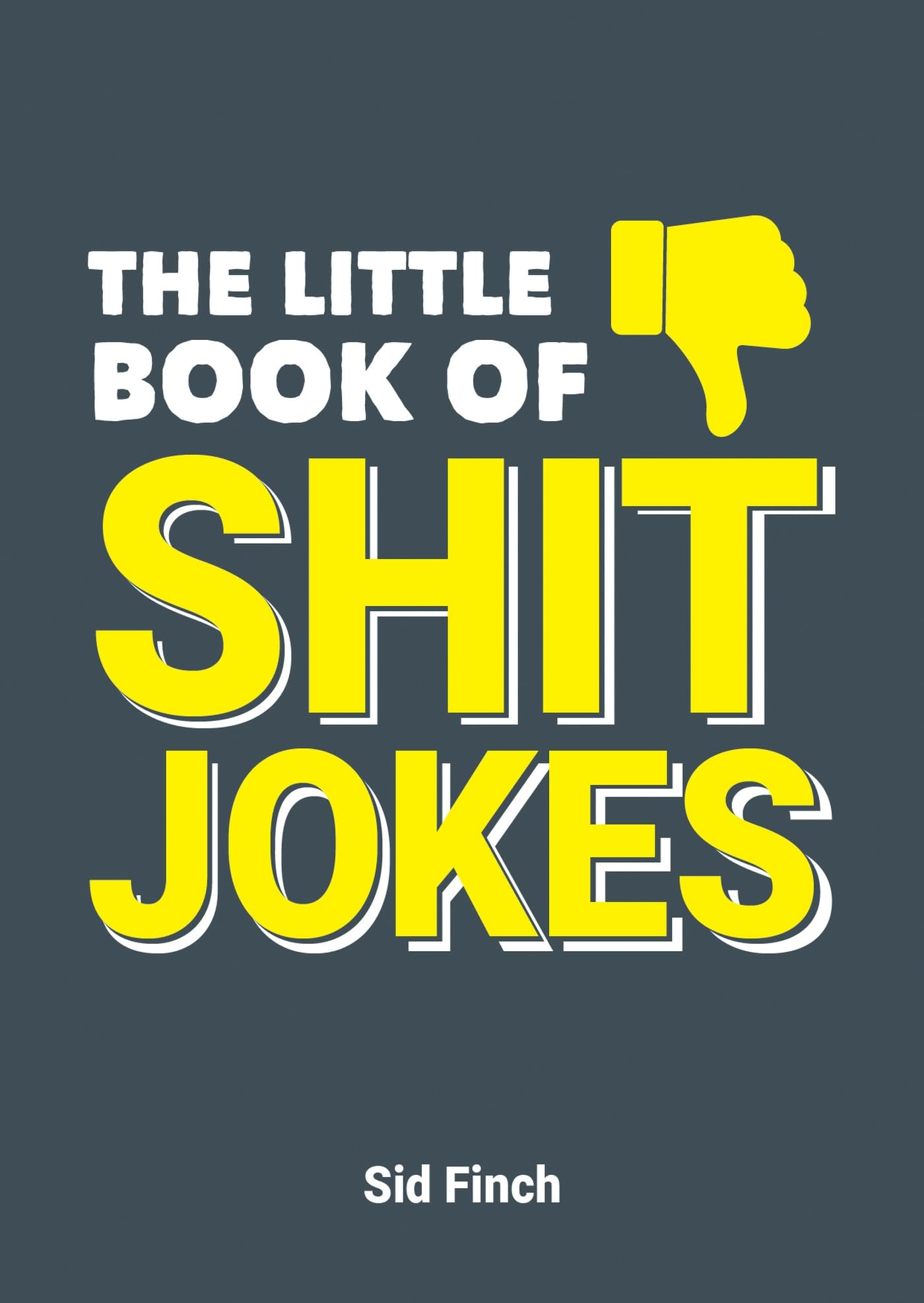 The Little Book of Shit Jokes by Sid Finch (Paperback Book)