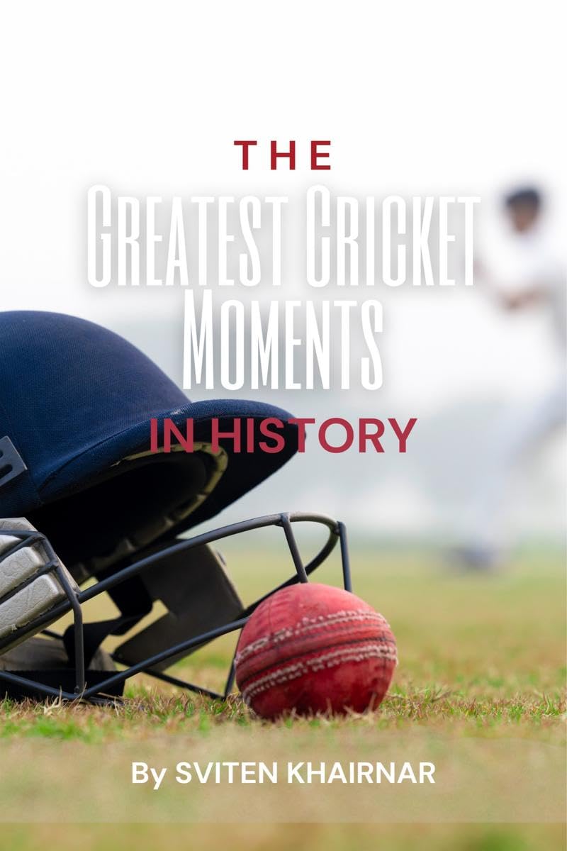 The Greatest Cricket Moments in History