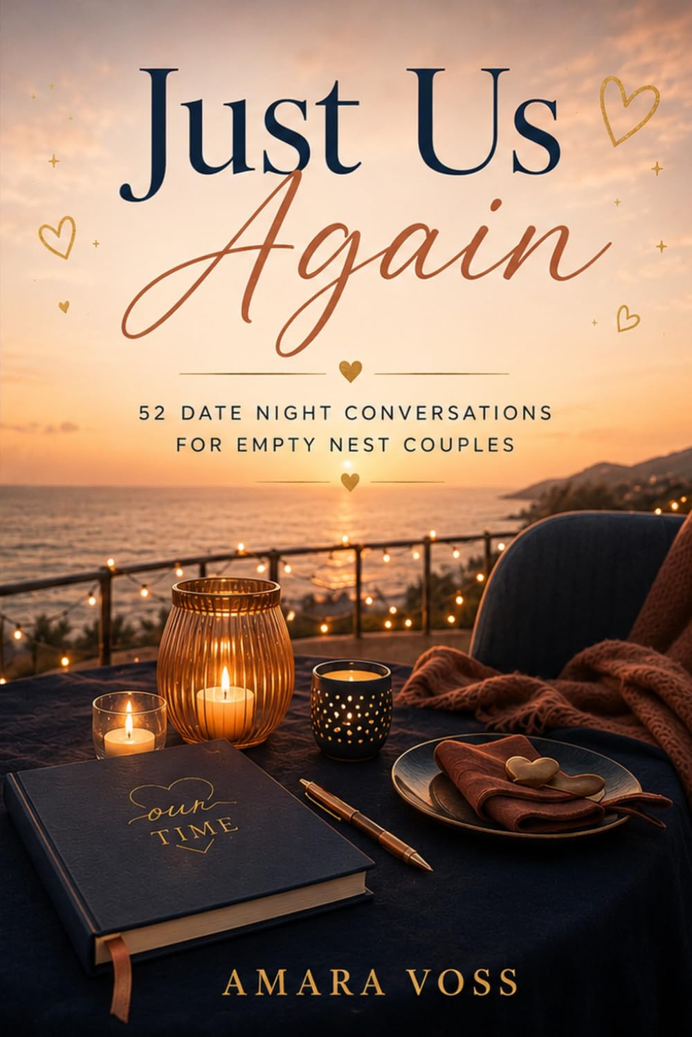 JUST US AGAIN: 52 Date Night Conversations for Empty Nest Couples