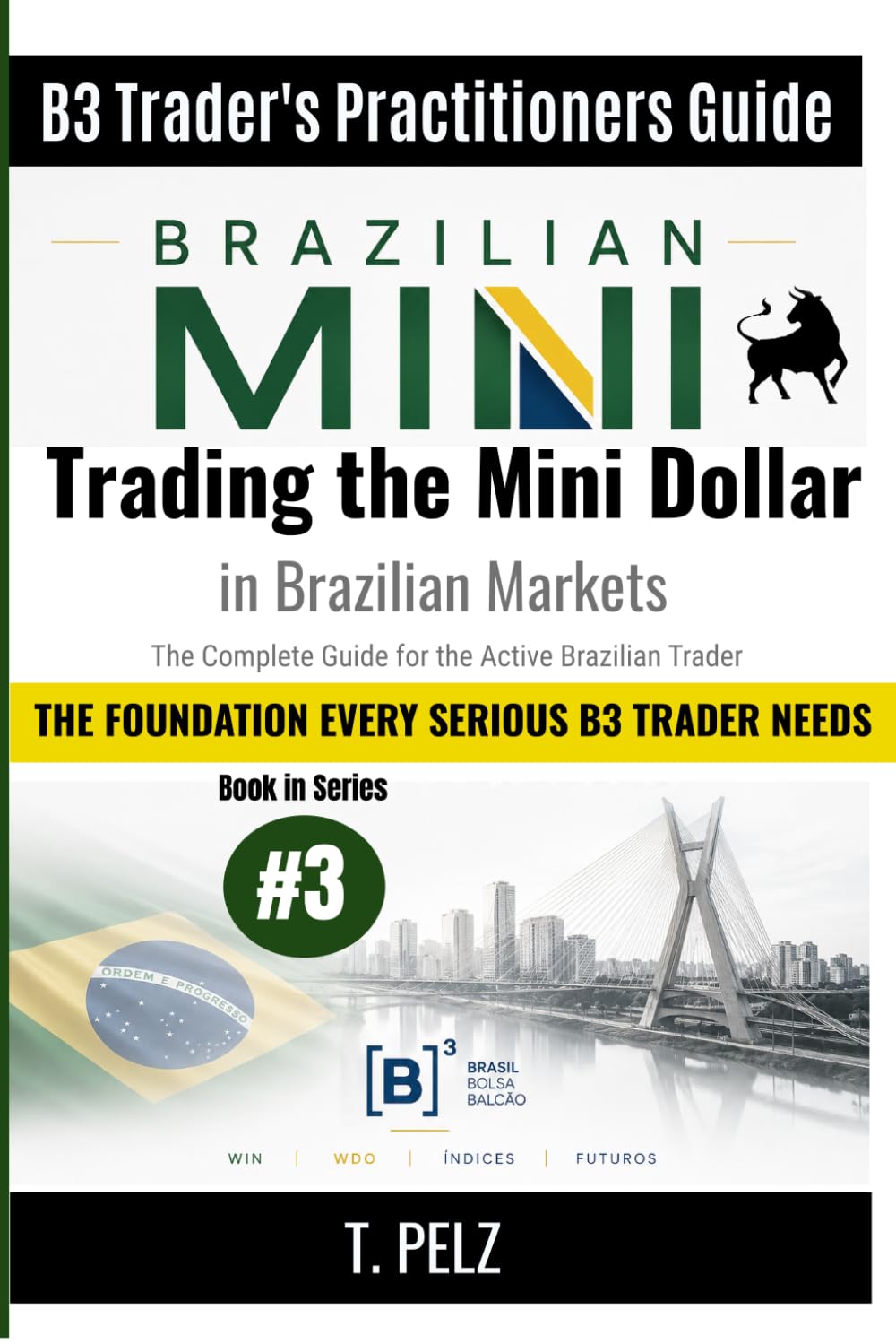 Trading the Mini Dollar in Brazilian Markets (B3 Trader's Practitioners Guide): WDO, COPOM, and Macro-Driven Strategies: 3